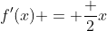 f'(x) = \frac {2}{x}