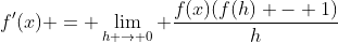 f'(x) = \lim_{h \to 0} \frac{f(x)(f(h) - 1)}{h}