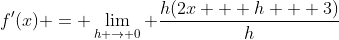 f'(x) = \lim_{h \to 0} \frac{h(2x + h + 3)}{h}