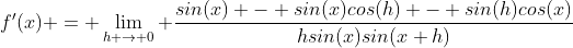 f'(x) = \lim_{h \to 0} \frac{sin(x) - sin(x)cos(h) - sin(h)cos(x)}{hsin(x)sin(x+h)}