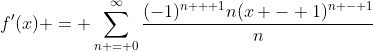 f'(x) = \sum_{n = 0}^{\infty}\frac{(-1)^{n + 1}n(x - 1)^{n - 1}}{n}
