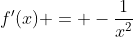 f'(x) = -\frac{1}{x^2}