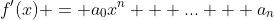 f'(x) = a_0x^n + ... + a_n