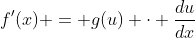 f'(x) = g(u) \cdot \frac{du}{dx}