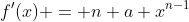 f'(x) = n a x^{n-1}