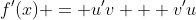 f'(x) = u'v + v'u