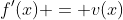 f'(x) = v(x)