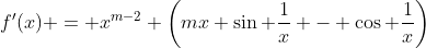 f'(x) = x^{m-2} \left(mx \sin \frac1{x} - \cos \frac1{x}\right)