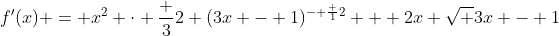 f'(x) = x^2 \cdot \frac 32 (3x - 1)^{- \frac 12} + 2x \sqrt {3x - 1}
