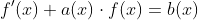 f'(x)+a(x)\cdot{f(x)}=b(x)