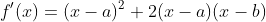 f'(x)=(x-a)^2+2(x-a)(x-b)
