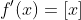 f'(x)=[x]