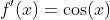 f'(x)=\cos(x)