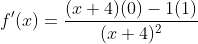 f'(x)=\frac{(x+4)(0)-1(1)}{(x+4)^2}