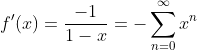f'(x)=\frac{-1}{1-x}=-\sum_{n=0}^{\infty}x^n