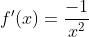 f'(x)=\frac{-1}{x^2}