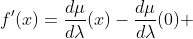 f'(x)=\frac{d\mu}{d\lambda}(x)-\frac{d\mu}{d\lambda}(0) 