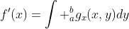 f'(x)=\int _{a}^{b}g_x(x,y)dy