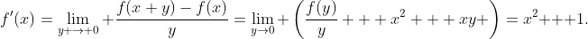 f'(x)=\lim_{y \to 0} \frac{f(x+y)-f(x)}{y}=\lim_{y\to0} \left(\frac{f(y)}{y} + x^2 + xy \right)=x^2 + 1.