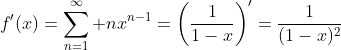 f'(x)=\sum_{n=1}^\infty nx^{n-1}=\left(\frac{1}{1-x}\right)'=\frac{1}{(1-x)^2}