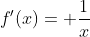 f'(x)= \frac{1}{x}