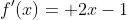 f'(x)= 2x-1