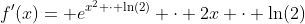 f'(x)= e^{x^2 \cdot \ln(2)} \cdot 2x \cdot \ln(2)