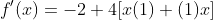 f'(x)=-2+4[x(1)+(1)x]