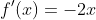 f'(x)=-2x
