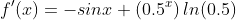 f'(x)=-sinx+\left(0.5^x\right)ln(0.5)