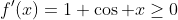 f'(x)=1+\cos x\geq0