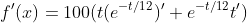 f'(x)=100(t(e^{-t/12})'+e^{-t/12}t')