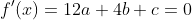 f'(x)=12a+4b+c=0