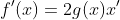 f'(x)=2g(x)x'
