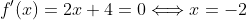 f'(x)=2x+4=0\Longleftrightarrow{x=-2}