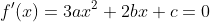 f'(x)=3ax^2+2bx+c=0
