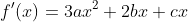 f'(x)=3ax^2+2bx+cx