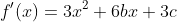 f'(x)=3x^2+6bx+3c