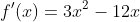 f'(x)=3x^2-12x