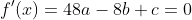 f'(x)=48a-8b+c=0