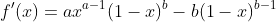 f'(x)=ax^{a-1}(1-x)^b-b(1-x)^{b-1}
