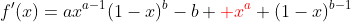 f'(x)=ax^{a-1}(1-x)^b-b {\color{red} x^a} (1-x)^{b-1}