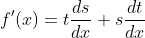 f'(x)=t\frac{ds}{dx}+s\frac{dt}{dx}