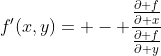 f'(x,y)= - \frac{\frac{\partial f}{\partial x}}{\frac{\partial f}{\partial y}}