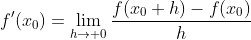 f'(x_0)=\lim_{h\to 0}\frac{f(x_0+h)-f(x_0)}{h}