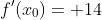 f'(x_0)= 14