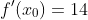 f'(x_0)=14