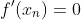 f'(x_n)=0
