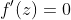 f'(z)=0