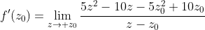 f'(z_0)=\lim_{z\to z_0}\frac{5z^2-10z-5z_0^2+10z_0}{z-z_0}